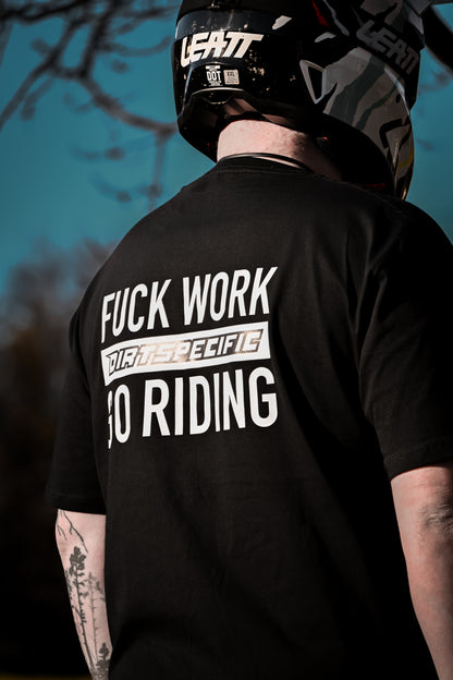 Fuck work - DIRTSPECIFIC  HEAVY RIDING SHIRT